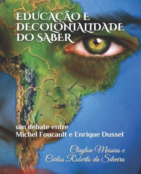 Educacao E Decolonialidade Do Saber : um debate entre Michel Foucault e Enrique Dussel : 1