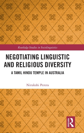 Negotiating Linguistic and Religious Diversity : A Tamil Hindu Temple in Australia