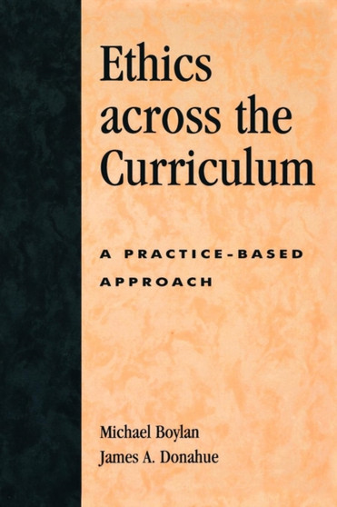 Ethics across the Curriculum : A Practice-Based Approach
