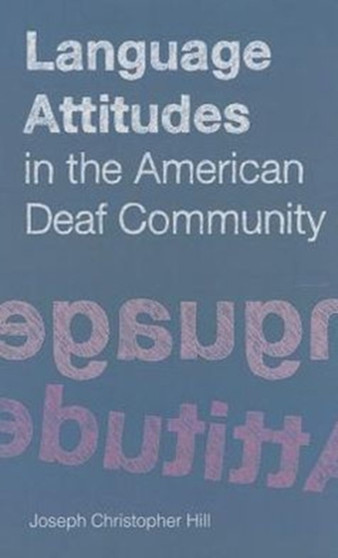 Language Attitudes in the American Deaf Community
