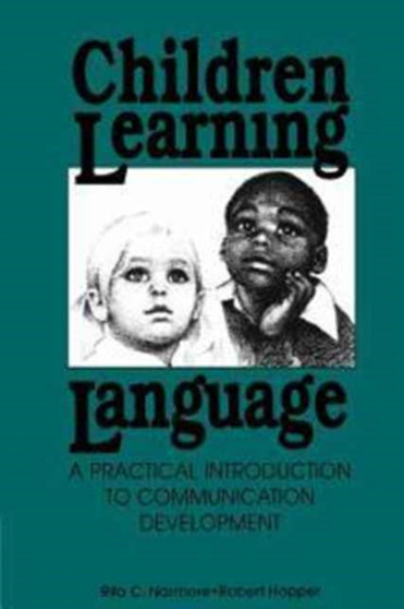 Children Learning Language : Practical Introduction to Communication Development