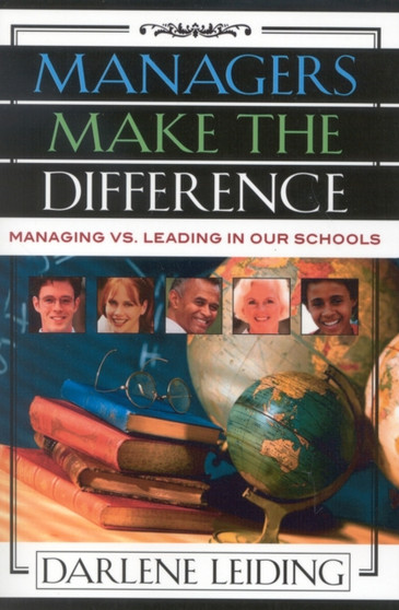 Managers Make the Difference : Managing vs. Leading In Our Schools