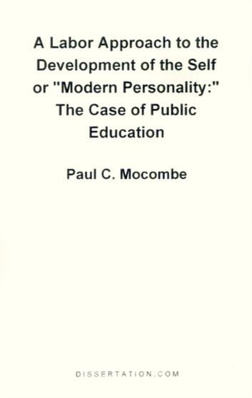 A Labor Approach to the Development of the Self or "Modern Personality" : The Case of Public Education