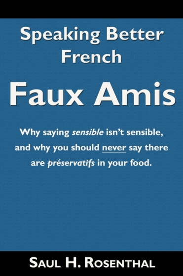 Speaking Better French : Faux Amis