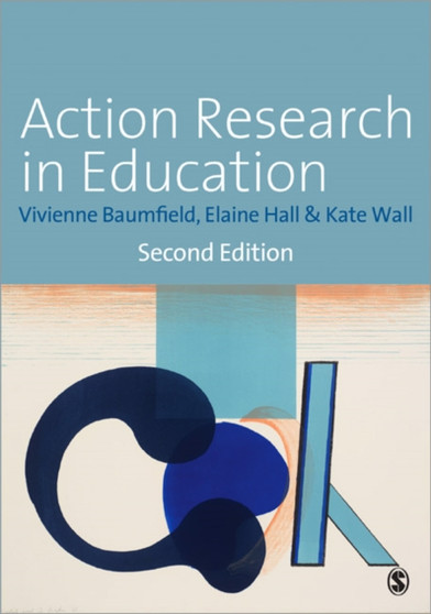 Action Research in Education : Learning Through Practitioner Enquiry