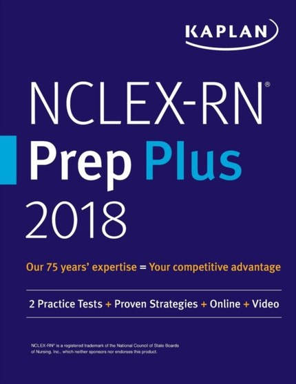 Nclex-RN Prep Plus 2018 : 2 Practice Tests + Proven Strategies + Online + Video
