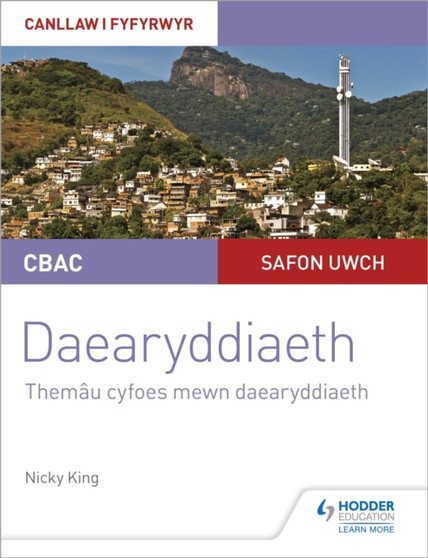 CBAC Safon Uwch Daearyddiaeth ??? Canllaw i Fyfyrwyr 6: Themau Cyfoes mewn Daearyddiaeth (WJEC A-level Geography Student Guide 6: Contemporary Themes in Geography Welsh-language edition)