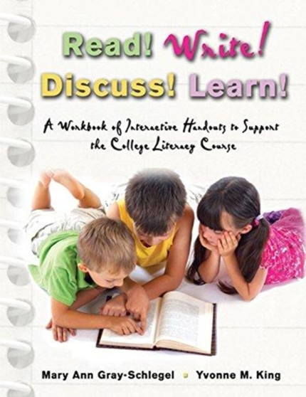 Read! Write! Discuss! Learn! : A Workbook of Interactive Handouts to Support the College Literacy Course