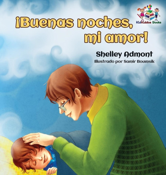 ??Buenas noches, mi amor! Spanish Kids Book : Goodnight, My Love! - Spanish children's book