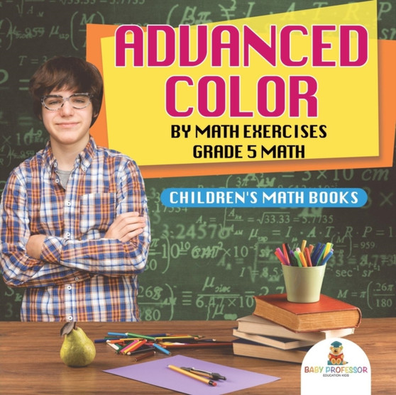 Advanced Color by Math Exercises Grade 5 Math Children's Math Books