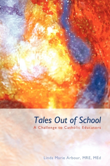 Tales Out of School : A Challenge to Catholic Educators