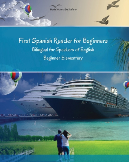 First Spanish Reader for beginners bilingual for speakers of English : First Spanish dual-language Reader for speakers of English with bi-directional dictionary and on-line resources incl. audiofiles : 1