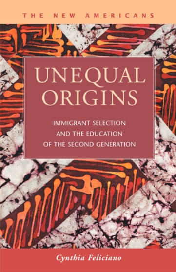 Unequal Origins : Immigrant Selection and the Education of the Second Generation