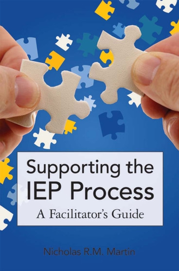 Supporting the IEP Process : A Facilitator's Guide