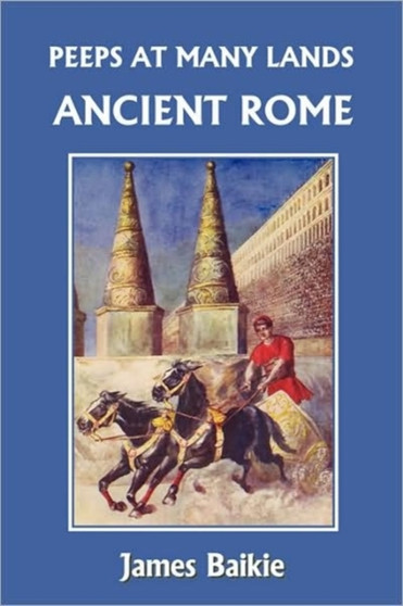 Peeps at Many Lands : Ancient Rome (Yesterday's Classics)