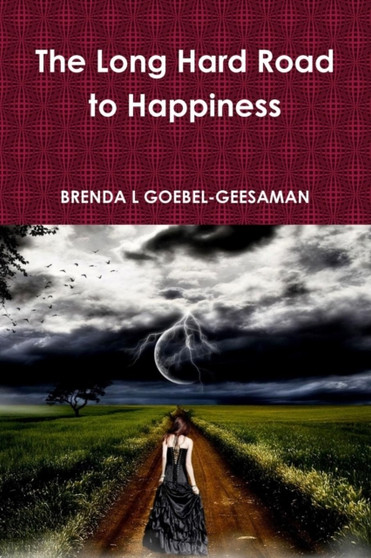 The Long Hard Road to Happiness