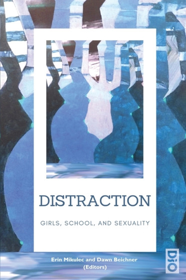 Distraction : Girls, School, and Sexuality : 1