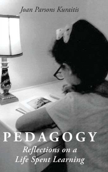 Pedagogy : Reflections on a Life Spent Learning