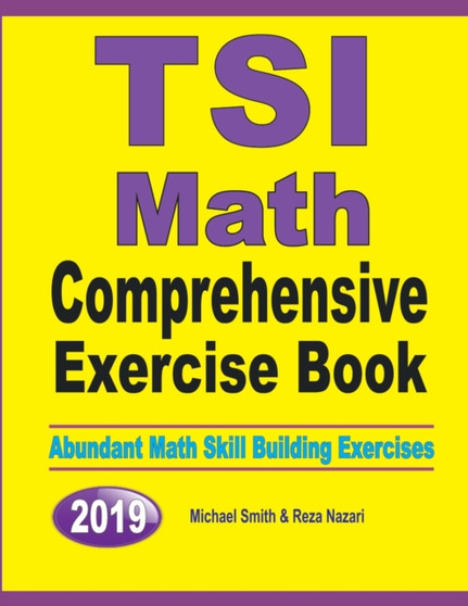 TSI Math Comprehensive Exercise Book : Abundant Math Skill Building Exercises