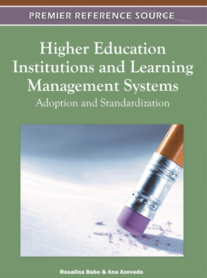 Higher Education Institutions and Learning Management Systems : Adoption and Standardization