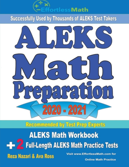 ALEKS Math Preparation 2020 - 2021 : ALEKS Math Workbook + 2 Full-Length ALEKS Math Practice Tests