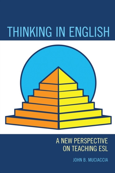 Thinking in English : A New Perspective on Teaching ESL