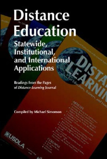 Distance Education : Statewide, Institutional and International Applications of Distance Education