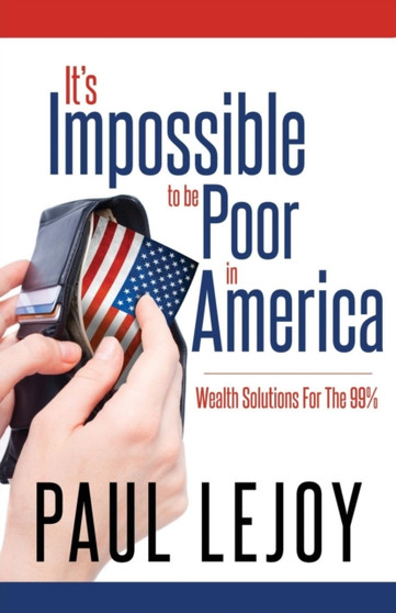 It's Impossible to Be Poor in America