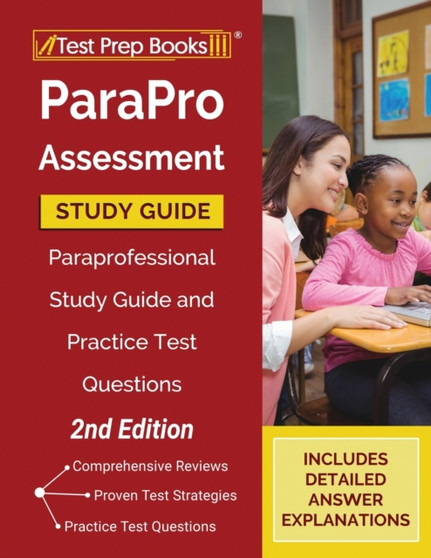ParaPro Assessment Study Guide : Paraprofessional Study Guide and Practice Test Questions [2nd Edition]
