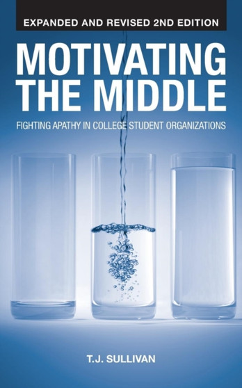 Motivating the Middle : Fighting Apathy in College Student Organizations