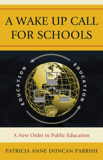A Wake Up Call for Schools : A New Order in Public Education