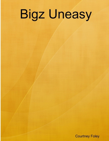 Bigz Uneasy