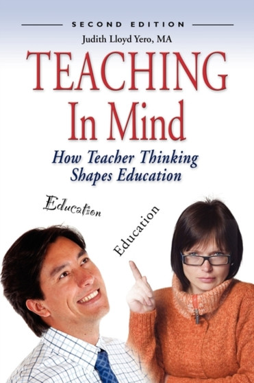 Teaching in Mind : How Teacher Thinking Shapes Education