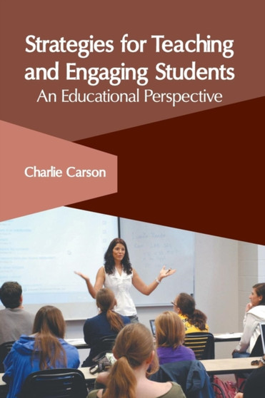 Strategies for Teaching and Engaging Students: An Educational Perspective