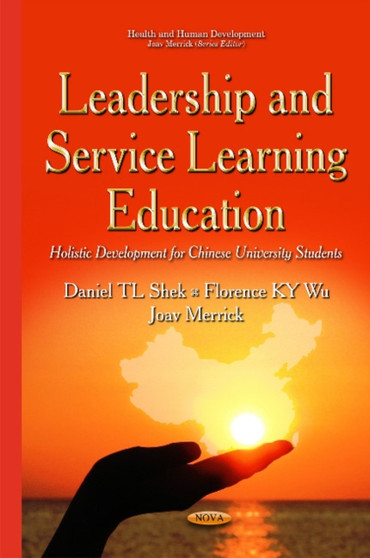 Leadership  Service Learning Education : Holistic Development for Chinese University Students