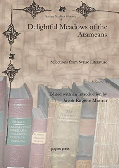 Delightful Meadows of the Arameans (Vol 1) : Selections from Syriac Literature : 98