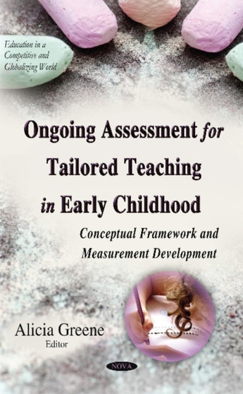 Ongoing Assessment for Tailored Teaching in Early Childhood : Conceptual Framework  Measurement Development