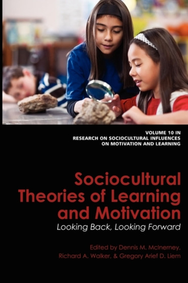 Sociocultural Theories Of Learning And Motivation : Looking Back, Looking Forward