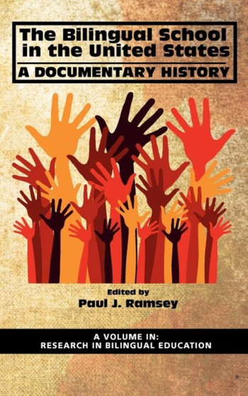 The Bilingual School in the United States : A Documentary History