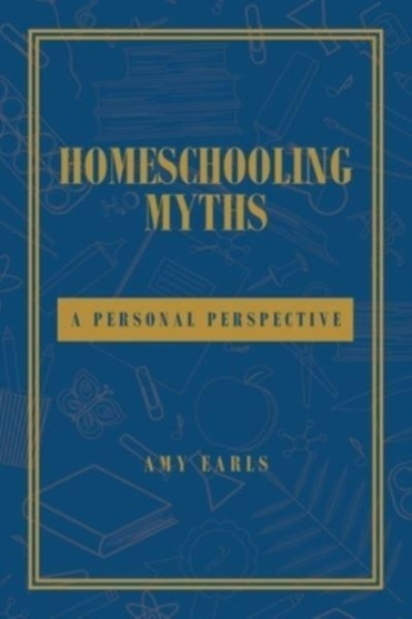 Homeschooling Myths : A Personal Perspective