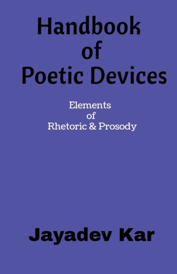 Handbook of Poetic Devices : Elements of Rhetoric  Prosody