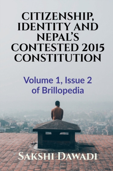 Citizenship, Identity and Nepal's Contested 2015 Constitution