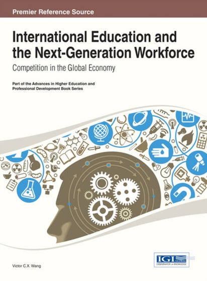 International Education and the Next-Generation Workforce : Competition in the Global Economy