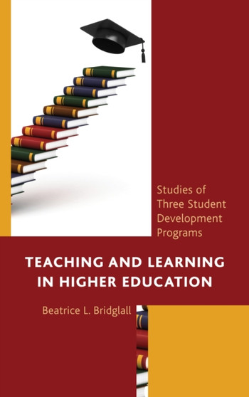 Teaching and Learning in Higher Education : Studies of Three Student Development Programs