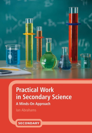 Practical Work in Secondary Science : A Minds-On Approach