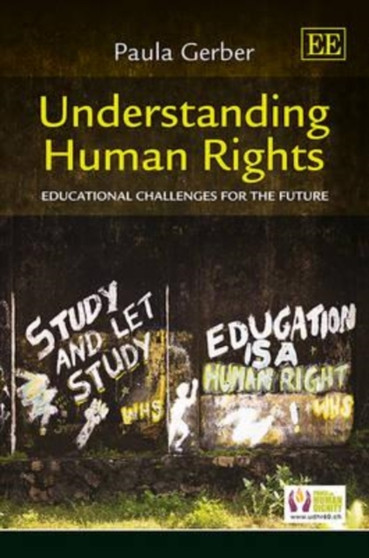 Understanding Human Rights : Educational Challenges for the Future