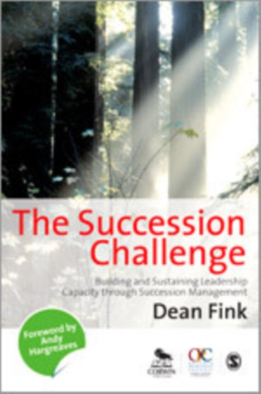 The Succession Challenge : Building and Sustaining Leadership Capacity Through Succession Management