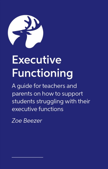 Executive Functioning : A guide for teachers and parents on how to support students struggling with their executive functions