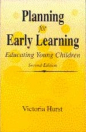 Planning for Early Learning : Educating Young Children