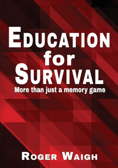 Education for survival : More than just a memory game